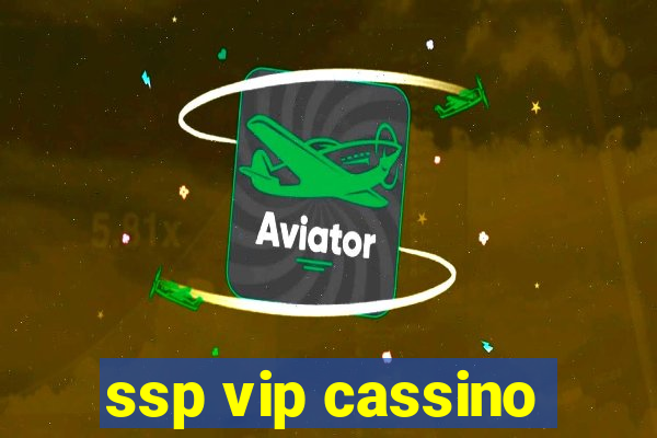 ssp vip cassino